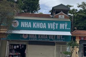  Phòng khám Nha khoa Việt Mỹ hoạt động khi chưa có giấy phép