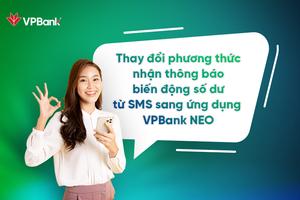 VPBank miễn phí trọn đời cho khách hàng đăng ký theo dõi biến động số dư qua app VPBank NEO
