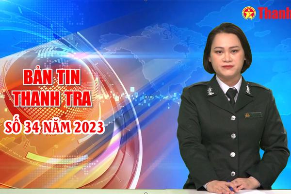 Bản tin Thanh tra số 34 năm 2023