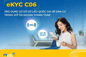 PVcomBank là ngân hàng đầu tiên ứng dụng thành công CCCD gắn chip vào mở tài khoản bằng eKYC

​