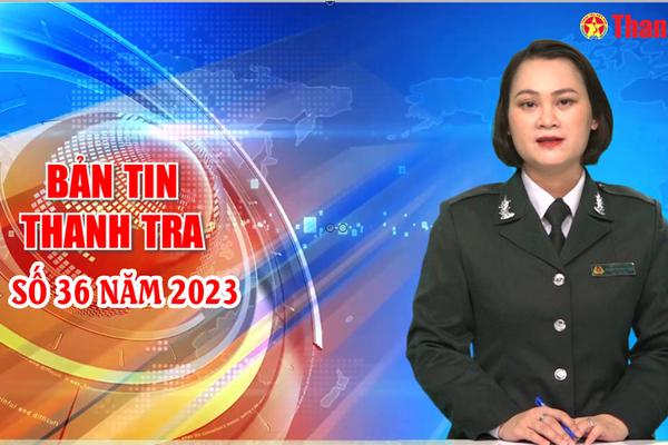 Bản tin Thanh tra số 36 năm 2023