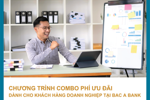 Doanh nghiệp nhận combo phí ưu đãi từ BAC A BANK

​