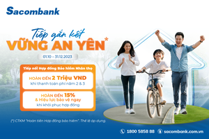 Nhiều ưu đãi lớn khi tham gia bảo hiểm nhân thọ tại Sacombank