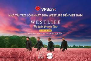 Westlife sẽ có 2 đêm diễn tại Việt Nam, VPBank là nhà tài trợ lớn nhất