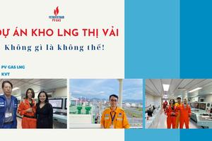 Kho LNG 1 triệu tấn Thị Vải: Không gì là không thể