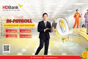 Happy Di- Payroll: Gói chi lương siêu ưu đãi dành cho doanh nghiệp và người lao động