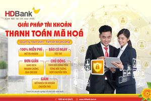 HDBank triển khai giải pháp tài khoản thanh toán mã hoá siêu tiện lợi cho doanh nghiệp