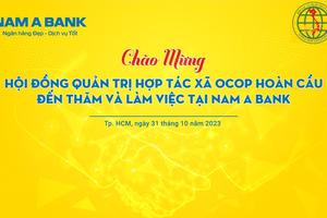 Ngân hàng TMCP Nam Á và Hợp tác xã OCOP Hoàn Cầu triển khai các hoạt động hợp tác 