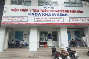 Chấn chỉnh việc khám, chữa bệnh tại Viện Pháp y Tâm thần Trung ương Biên Hoà