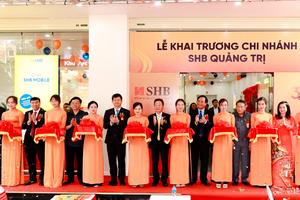 SHB khai trương Chi nhánh Quảng Trị, tiếp tục mở rộng mạng lưới vùng Bắc Trung Bộ
