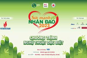 Chương trình “Sức mạnh nhân đạo” 2023 tôn vinh những đóng góp của Tập đoàn Dầu khí Việt Nam