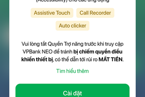 VPBank cảnh báo thủ đoạn lừa đảo, chiếm đoạt quyền điều khiển điện thoại Android