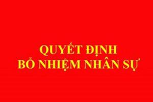 Bổ nhiệm, bổ nhiệm lại lãnh đạo 3 cơ quan