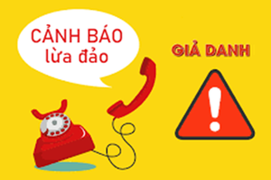 Cảnh báo tình trạng gọi điện giả danh các cơ quan nội chính lừa đảo