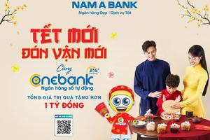 “Tết mới - Đón vận mới” cùng ngân hàng số tự động ONEBANK by Nam A Bank