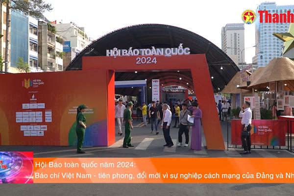 Khai mạc Hội Báo toàn quốc năm 2024