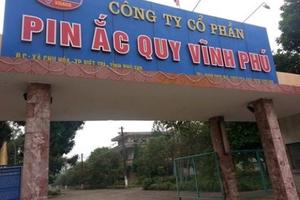 Công ty Cổ phần Pin ắc quy Vĩnh Phú chưa chấp hành nghiêm quy định của pháp luật về lao động
