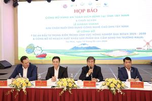 Tây Ninh: Công bố vùng an toàn dịch bệnh và chuỗi sự kiện về nông nghiệp