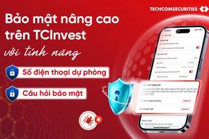 TCBS tăng cường bảo mật tài khoản và an toàn giao dịch