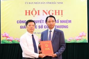 Bắc Ninh bổ nhiệm Giám đốc Sở Công Thương