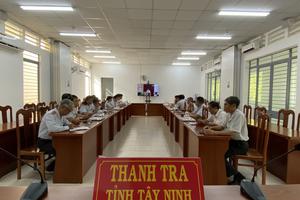 Tây Ninh: Điều chỉnh kế hoạch thanh tra năm 2024