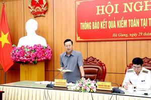 Kiểm toán Nhà nước thông báo kết quả kiểm toán tại Hà Giang