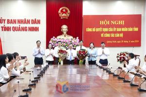 Quảng Ninh: Điều động, bổ nhiệm cán bộ

