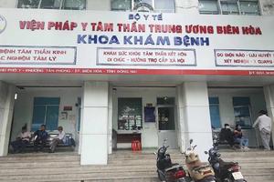 Tiếp tục mở rộng điều tra vụ án tại Viện Pháp y tâm thần Trung ương Biên Hòa