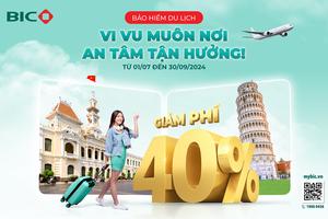 Ưu đãi 40% khi mua bảo hiểm du lịch tại BIC