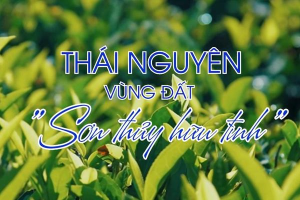 Thái Nguyên: Vùng đất "sơn thủy hữu tình"