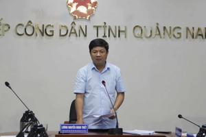 Quảng Nam: Tăng cường chỉ đạo của Đảng đối với công tác tiếp công dân và giải quyết khiếu nại, tố cáo