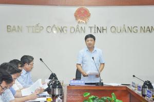 Tỉnh uỷ Quảng Nam: Lãnh đạo toàn diện công tác tiếp dân, giải quyết khiếu nại, tố cáo