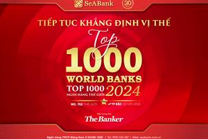 SeABank liên tục tăng hạng trong bảng xếp hạng “Top 1000 Ngân hàng thế giới”
