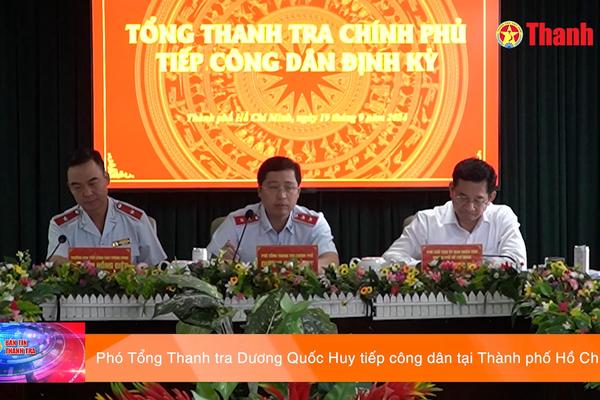 Phó Tổng Thanh tra Dương Quốc Huy tiếp công dân tại Thành phố Hồ Chí Minh