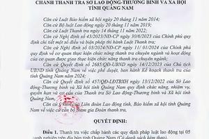 Quảng Nam: Thanh tra việc chấp hành các quy định pháp luật lao động của doanh nghiệp