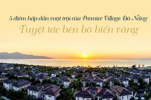 NIiềm kiêu hãnh Premier Village Đà Nẵng