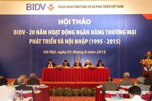BIDV tổ chức Hội thảo “BIDV-20 năm chuyển sang hoạt động ngân hàng thương mại: Phát triển và Hội nhập”