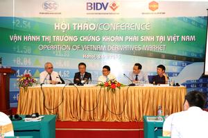   Hội thảo “Vận hành thị trường chứng khoán phái sinh Việt Nam”