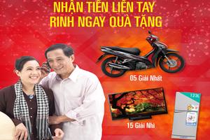 “Nhận tiền liền tay – Rinh ngay quà tặng” 