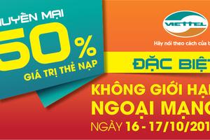 Viettel khuyến mại 50% giá trị thẻ nạp không giới hạn ngoại mạng 