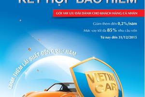 Hấp dẫn gói “Cho vay mua ôtô kết hợp bảo hiểm” của VietinBank