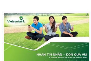 Vietcombank: Triển khai Chương trình “Nhận tin nhắn - Đón quà vui”
