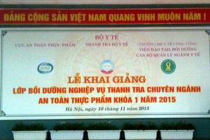 Bộ Y tế tập huấn nghiệp vụ cho người được giao nhiệm vụ thanh tra chuyên ngành ATTP