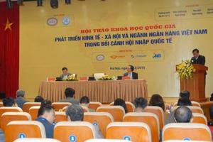 Các ngân hàng cần xây dựng “tường lửa” hạn chế rủi ro khi hội nhập 