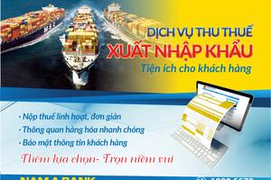 Nam A Bank triển khai dịch vụ Thu Thuế xuất nhập khẩu tại quầy 