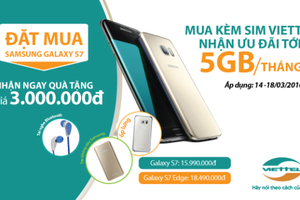 Đặt trước Samsung Galaxy S7, S7 Edge nhận ưu đãi khủng từ Viettel