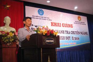 Khai giảng lớp bồi dưỡng thanh tra chuyên ngành BHXH đợt 2