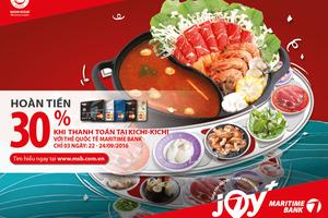 Hoàn tiền 30% và hưởng nhiều ưu đãi tại Kichi-Kichi  khi sử dụng thẻ Quốc tế Maritime Bank 