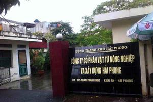 Cty Cổ phần Vật tư nông nghiệp và Xây dựng Hải Phòng: Chây ỳ nộp tiền lãi suất vào ngân sách TP