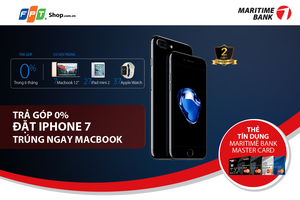 Chủ thẻ tín dụng Maritime Bank có thể sở hữu Iphone 7 trả góp với lãi suất 0%